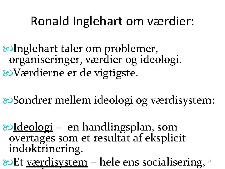 Ronald Inglehart om værdier: Inglehart taler om problemer, organiseringer, værdier og ideologi. Værdierne er