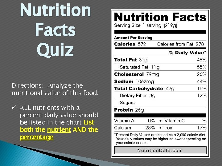 Nutrition Facts Quiz Directions: Analyze the nutritional value of this food. ü ALL nutrients