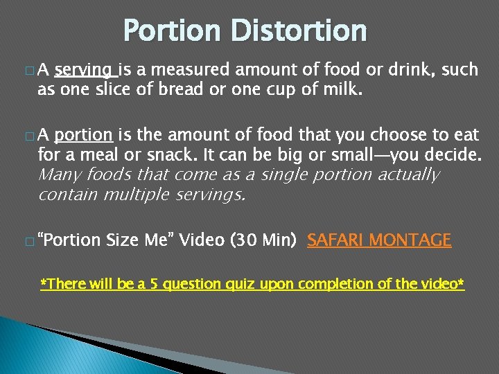 Portion Distortion �A serving is a measured amount of food or drink, such as