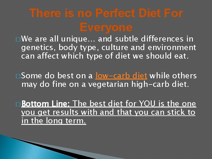 There is no Perfect Diet For Everyone � We are all unique… and subtle