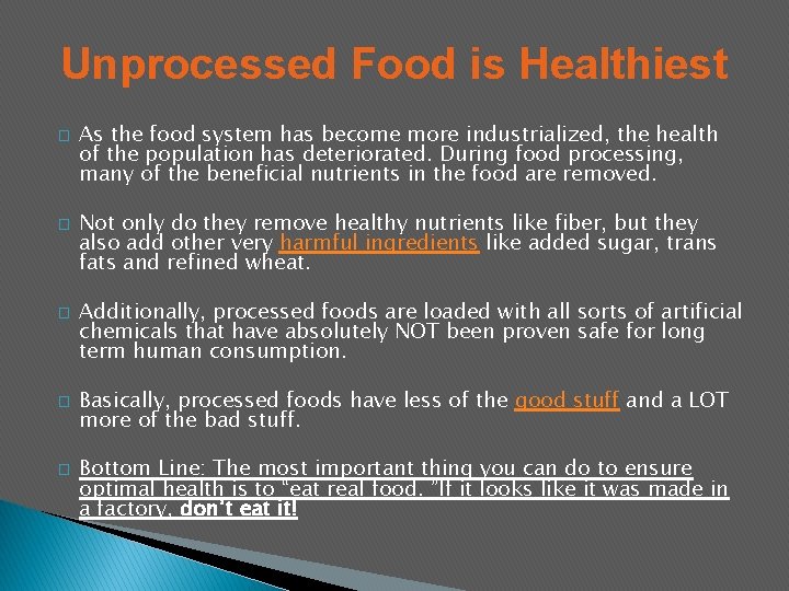 Unprocessed Food is Healthiest � � � As the food system has become more