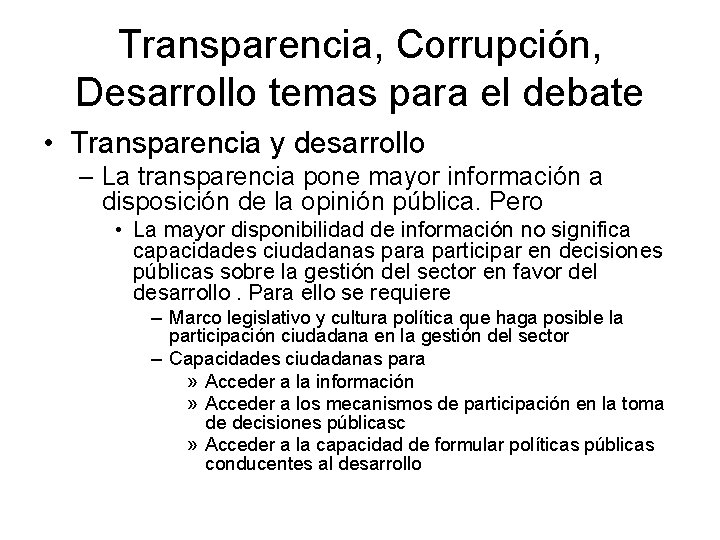 Transparencia, Corrupción, Desarrollo temas para el debate • Transparencia y desarrollo – La transparencia