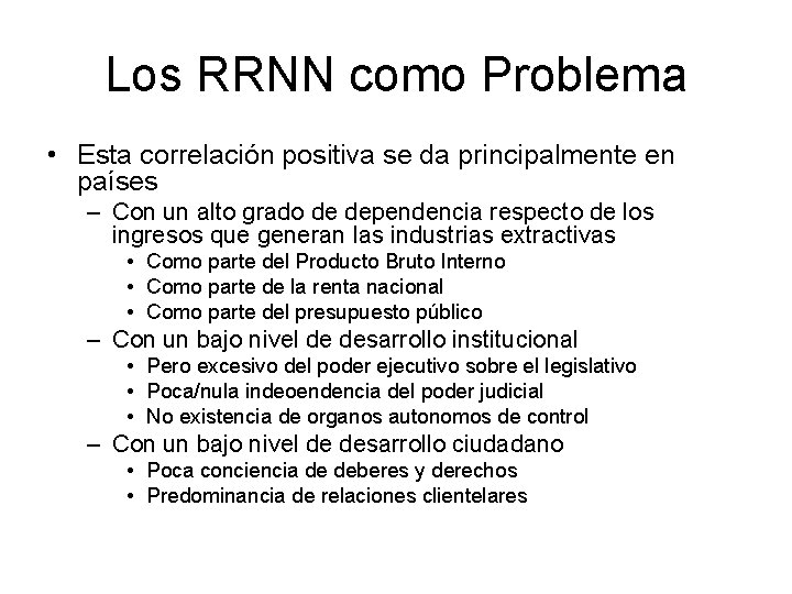 Los RRNN como Problema • Esta correlación positiva se da principalmente en países –