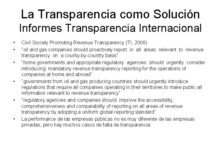 La Transparencia como Solución Informes Transparencia Internacional • • • Civil Society Promoting Revenue