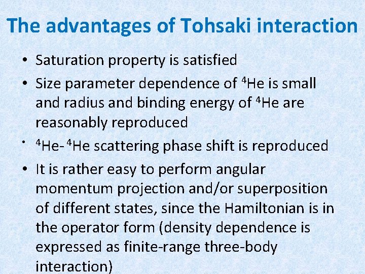 The advantages of Tohsaki interaction • Saturation property is satisfied • Size parameter dependence