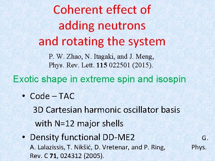 Coherent effect of adding neutrons and rotating the system P. W. Zhao, N. Itagaki,