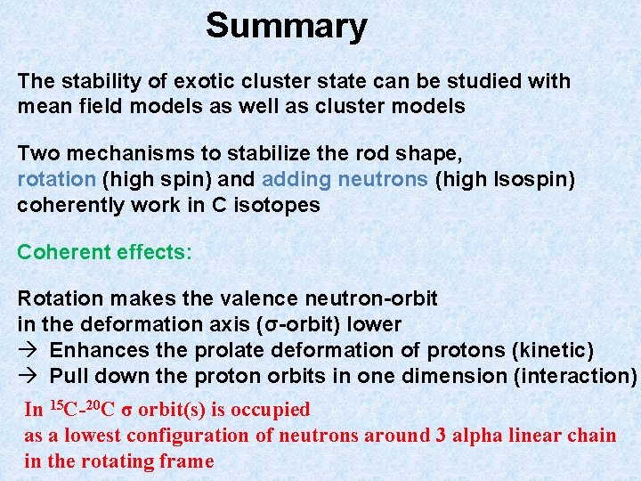 Summary The stability of exotic cluster state can be studied with mean field models