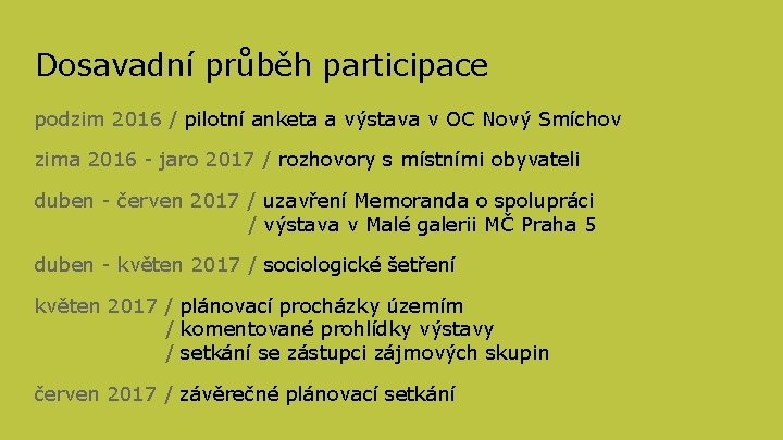 Dosavadní průběh participace podzim 2016 / pilotní anketa a výstava v OC Nový Smíchov
