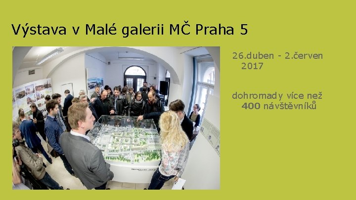 Výstava v Malé galerii MČ Praha 5 26. duben - 2. červen 2017 dohromady