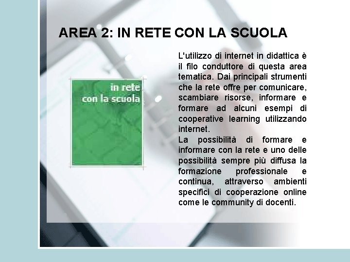 AREA 2: IN RETE CON LA SCUOLA L'utilizzo di internet in didattica è il