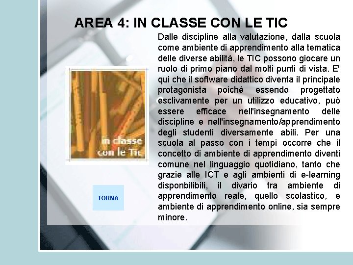 AREA 4: IN CLASSE CON LE TIC TORNA Dalle discipline alla valutazione, dalla scuola