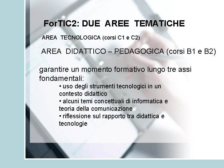 For. TIC 2: DUE AREE TEMATICHE AREA TECNOLOGICA (corsi C 1 e C 2)