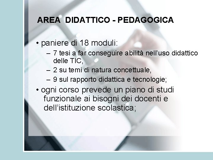 AREA DIDATTICO - PEDAGOGICA • paniere di 18 moduli: – 7 tesi a far