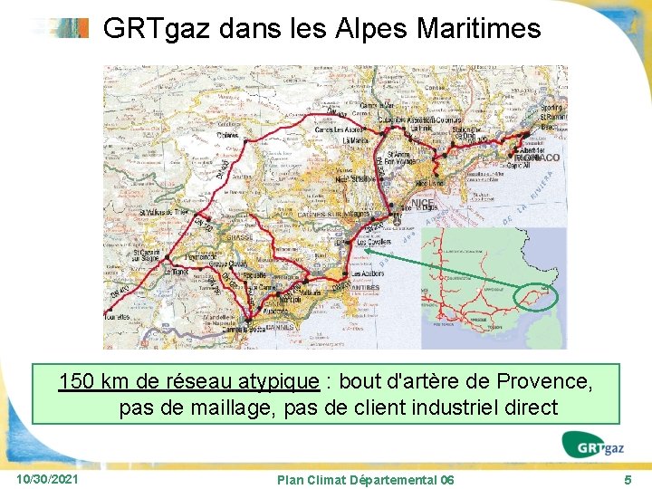 GRTgaz dans les Alpes Maritimes 150 km de réseau atypique : bout d'artère de