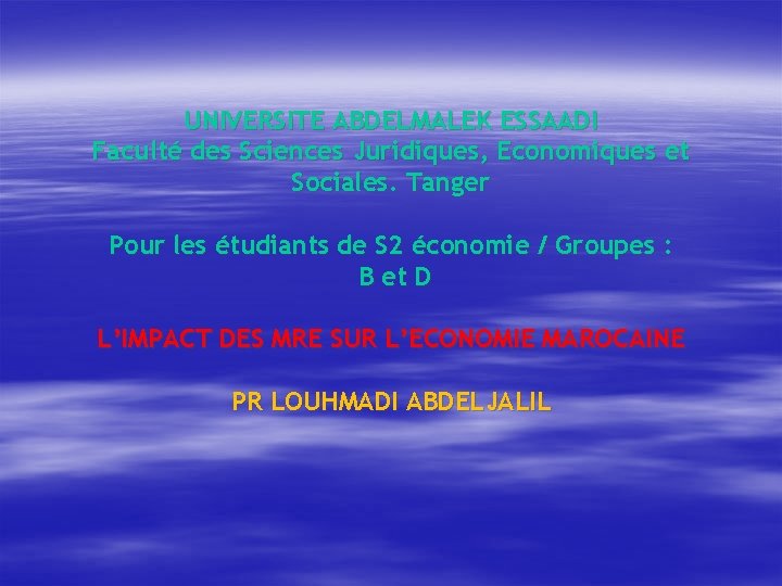 UNIVERSITE ABDELMALEK ESSAADI Faculté des Sciences Juridiques, Economiques et Sociales. Tanger Pour les étudiants