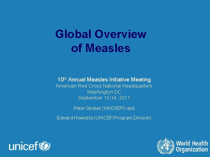 Global Overview of Measles 10 th Annual Measles Initiative Meeting American Red Cross National