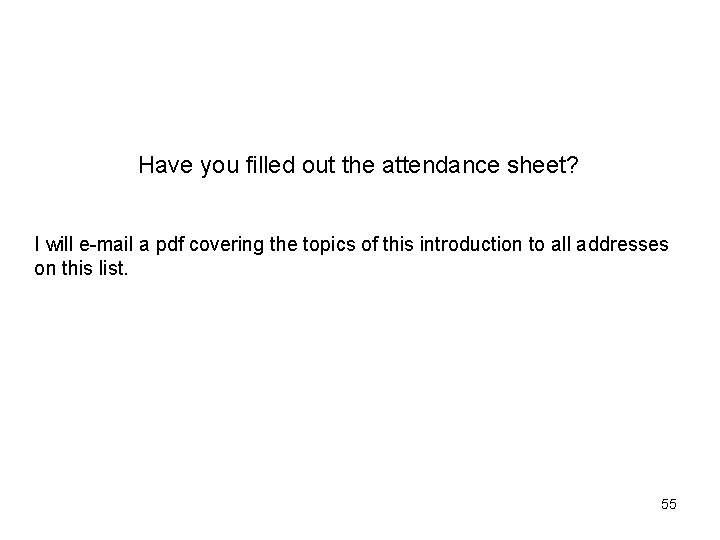 Have you filled out the attendance sheet? I will e-mail a pdf covering the