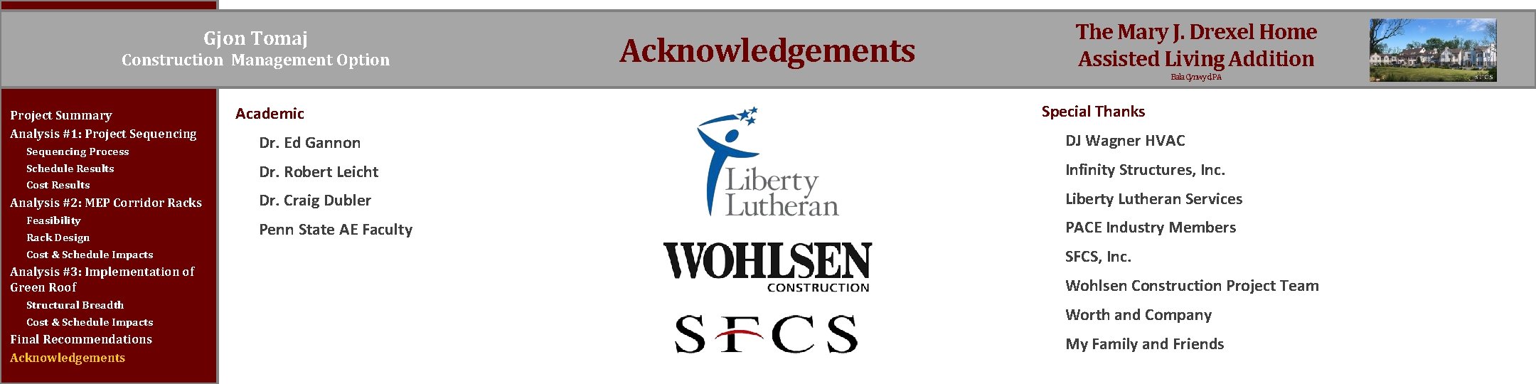 Gjon Tomaj Construction Management Option Acknowledgements The Mary J. Drexel Home Assisted Living Addition