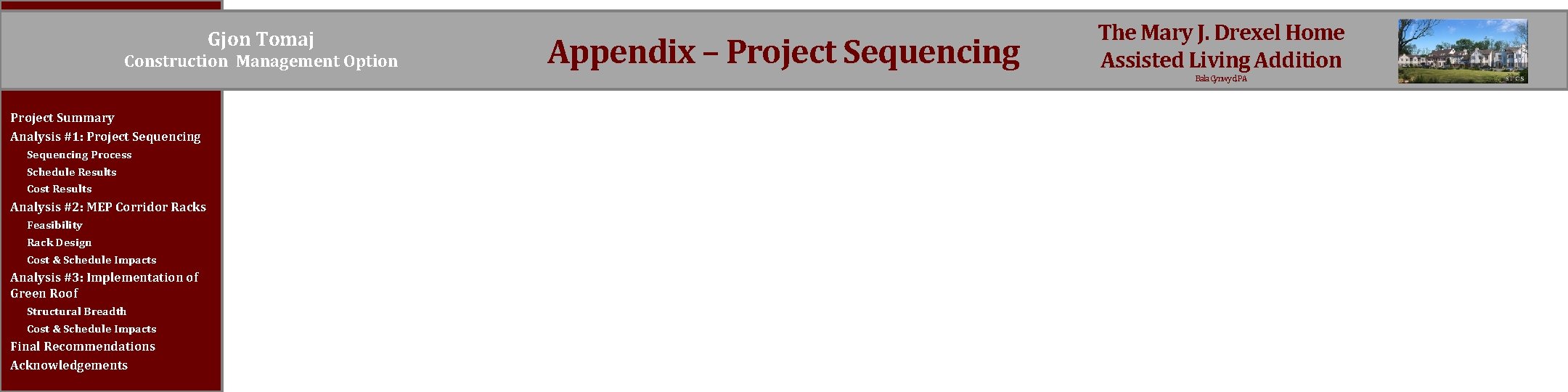 Gjon Tomaj Construction Management Option Appendix – Project Sequencing The Mary J. Drexel Home