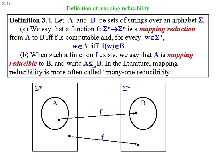 3. 10 Definition of mapping reducibility Definition 3. 4. Let A and B be