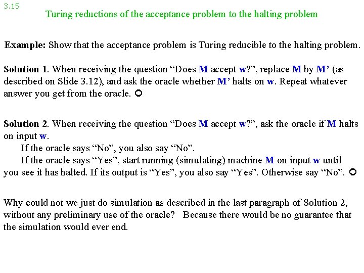 3. 15 Turing reductions of the acceptance problem to the halting problem Example: Show