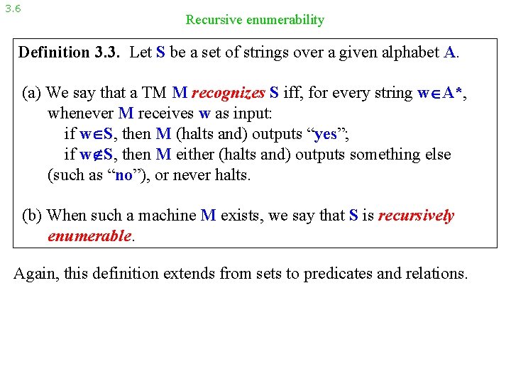 3. 6 Recursive enumerability Definition 3. 3. Let S be a set of strings
