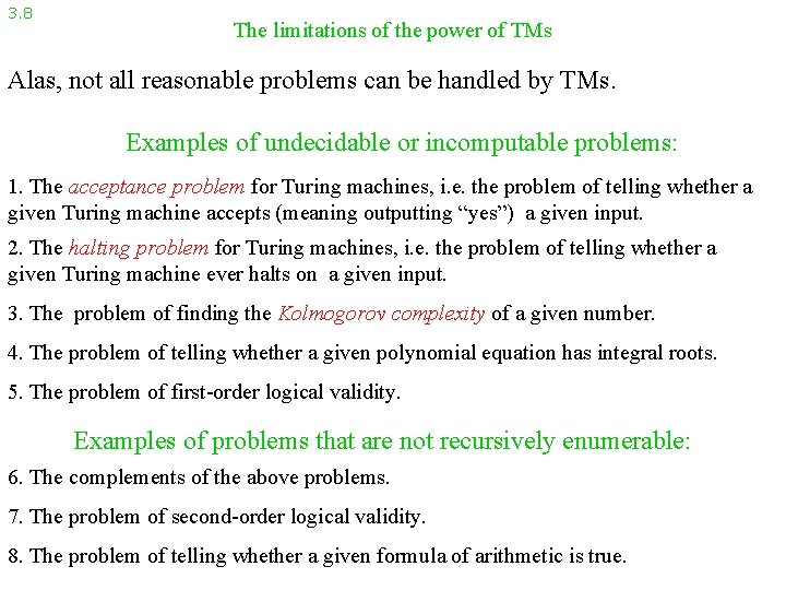 3. 8 The limitations of the power of TMs Alas, not all reasonable problems