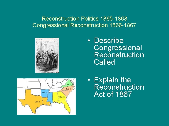 Reconstruction Politics 1865 -1868 Congressional Reconstruction 1866 -1867 • Describe Congressional Reconstruction Called •