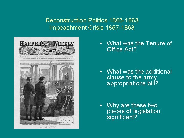 Reconstruction Politics 1865 -1868 Impeachment Crisis 1867 -1868 • What was the Tenure of