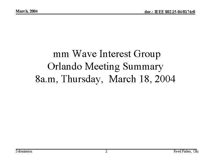 March, 2004 doc. : IEEE 802. 15 -04/0174 r 0 mm Wave Interest Group