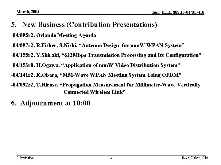 March, 2004 doc. : IEEE 802. 15 -04/0174 r 0 5. New Business (Contribution