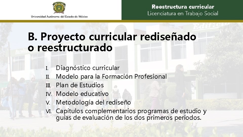 B. Proyecto curricular rediseñado o reestructurado I. III. IV. V. VI. Diagnóstico curricular Modelo