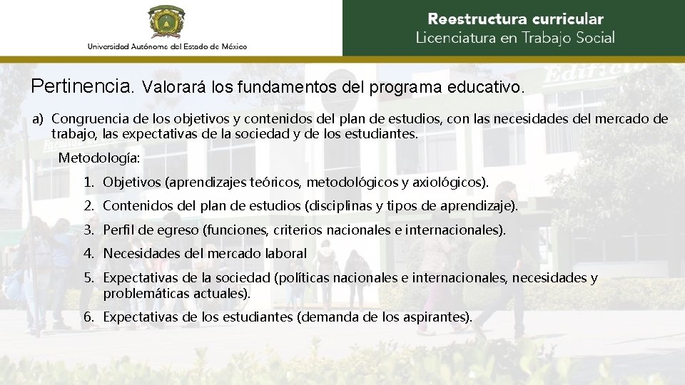 Pertinencia. Valorará los fundamentos del programa educativo. a) Congruencia de los objetivos y contenidos