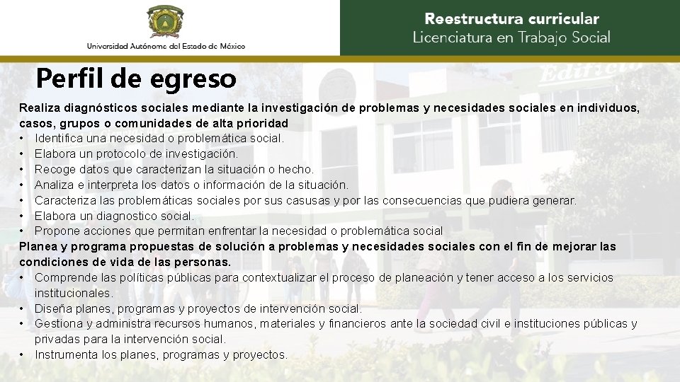 Perfil de egreso Realiza diagnósticos sociales mediante la investigación de problemas y necesidades sociales