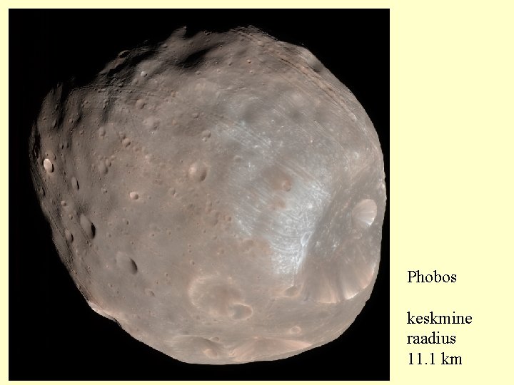 Phobos keskmine raadius 11. 1 km 