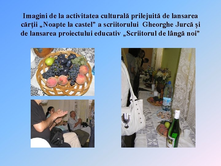 Imagini de la activitatea culturală prilejuită de lansarea cărţii „Noapte la castel” a scriitorului