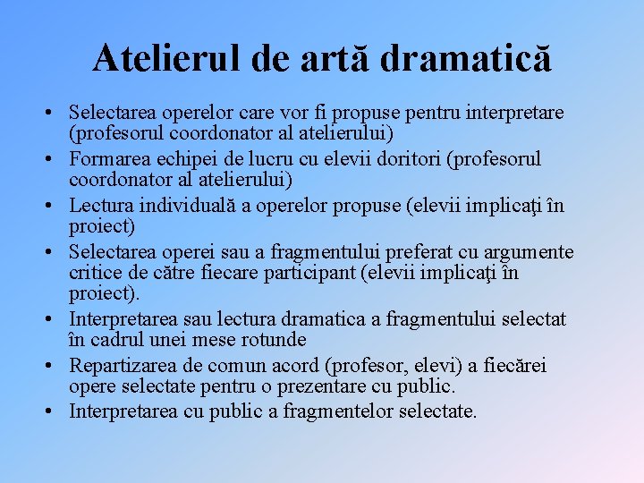 Atelierul de artă dramatică • Selectarea operelor care vor fi propuse pentru interpretare (profesorul