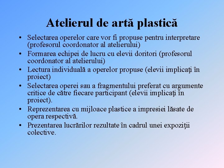 Atelierul de artă plastică • Selectarea operelor care vor fi propuse pentru interpretare (profesorul