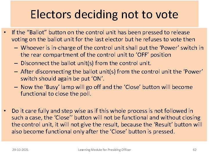 Electors deciding not to vote • If the “Ballot” button on the control unit