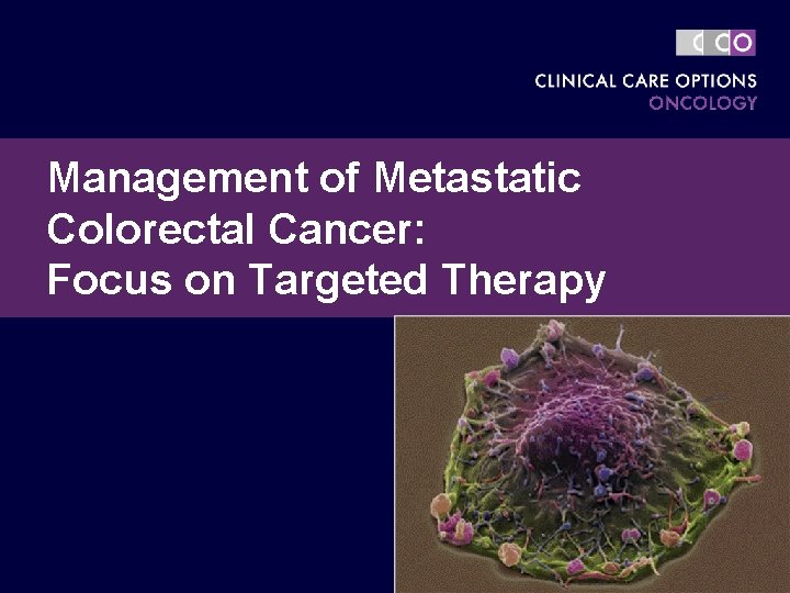 Management of Metastatic Colorectal Cancer Focus on Targeted