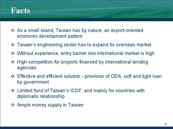 Facts v As a small island, Taiwan has by nature, an export-oriented economic development