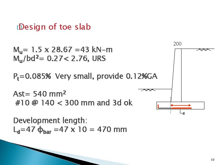 � Design of toe slab Mu= 1. 5 x 28. 67 =43 k. N-m