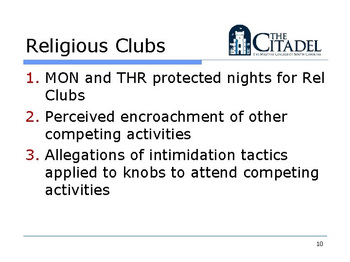 Religious Clubs 1. MON and THR protected nights for Rel Clubs 2. Perceived encroachment