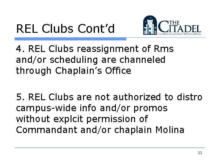 REL Clubs Cont’d 4. REL Clubs reassignment of Rms and/or scheduling are channeled through