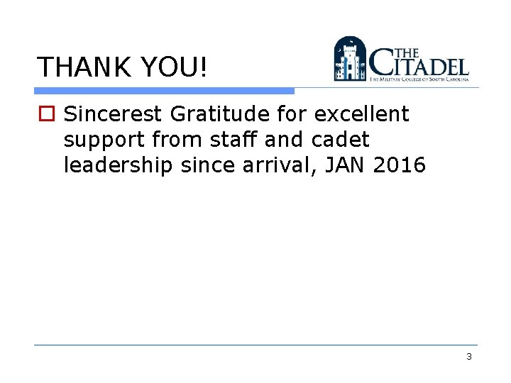 THANK YOU! o Sincerest Gratitude for excellent support from staff and cadet leadership since