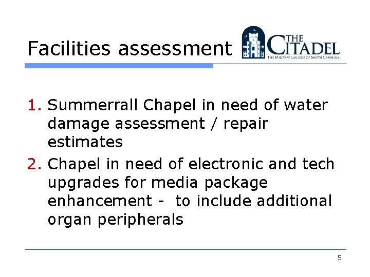 Facilities assessment 1. Summerrall Chapel in need of water damage assessment / repair estimates