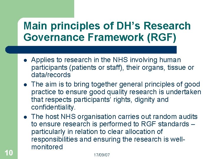 Main principles of DH’s Research Governance Framework (RGF) l l l 10 Applies to