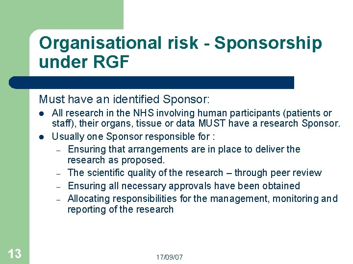 Organisational risk - Sponsorship under RGF Must have an identified Sponsor: l l 13