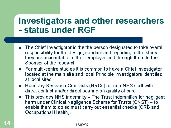 Investigators and other researchers - status under RGF l l 14 The Chief Investigator