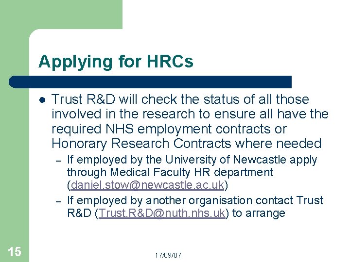 Applying for HRCs l Trust R&D will check the status of all those involved Applying for HRCs l Trust R&D will check the status of all those involved